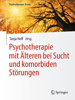 cover image of Psychotherapie mit Älteren bei Sucht und komorbiden Störungen
